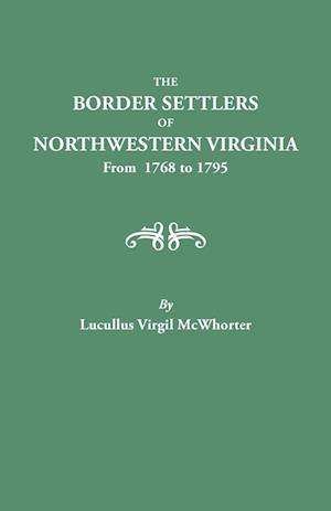 Border Settlers of Northeastern Virginia from 1768 to 1795