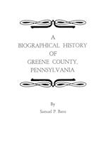 A Biographical History of Greene County, Pennsylvania