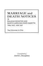 Marriage and Death Notices in Raleigh Register and North Carolina State Gazette, 1846-1855; 1856-1867. Two Volumes in One