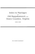 Index to Marriages of Old Rappahannock and Essex Counties, Virginia, 1655-1900