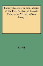 Family Records, or Genealogies of the First Settlers of Passaic Valley (and Vicinity) [New Jersey]