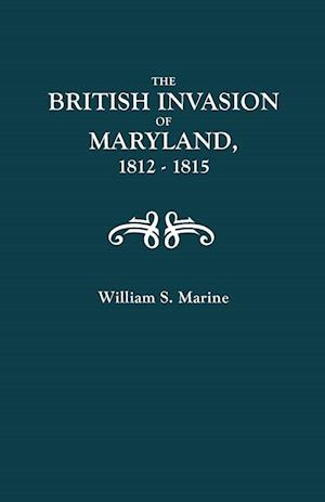 The British Invasion of Maryland, 1812-1815