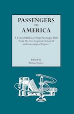 Passengers to America. a Consolidation of Ship Passenger Lists from the New England Historical and Genealogical Register