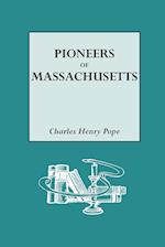 The Pioneers of Massachusetts, 1620-1650. a Descriptive List, Drawn from Records of the Colonies, Towns and Churches