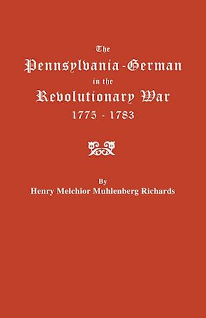 The Pennsylvania-German in the Revolutionary War, 1775-1783