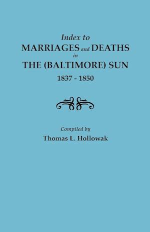 Index to Marriages and Deaths in The (Baltimore) Sun, 1837-1850