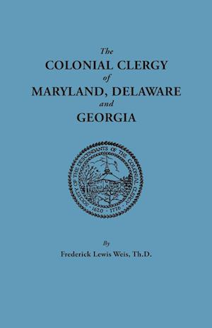 The Colonial Clergy of Maryland, Delaware and Georgia