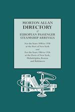 Morton Allan Directory of European Passenger Steamship Arrivals for the Years 1890-1930 at the Port of New York, and for the Years 1904-1926 at the Po