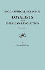 Biographical Sketches of Loyalists of the American Revolution. In Two Volumes. Volume I