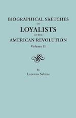 Biographical Sketches of Loyalists of the American Revolution. In Two Volumes. Volume II