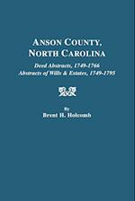 Anson County, North Carolina. Deed Abstracts, 1749-1766; Abstracts of Wills & Estates, 1749-1795