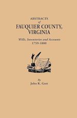 Abstracts of Fauquier County, Virginia. Wills, Inventories and Accounts, 1759-1800