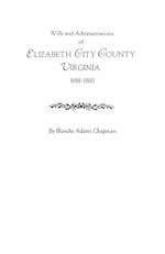 Wills and Administrations of Elizabeth City County, Virginia 1688-1800