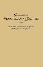Genealogies of Pennsylvania Families. From The Pennsylvania Magazine of History and Biography