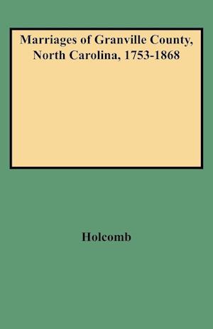 Marriages of Granville County, North Carolina, 1753-1868