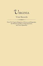 Virginia Vital Records, from the Virginia Magazine of History and Biography, the William and Mary College Quarterly, and Tyler's Quarterly