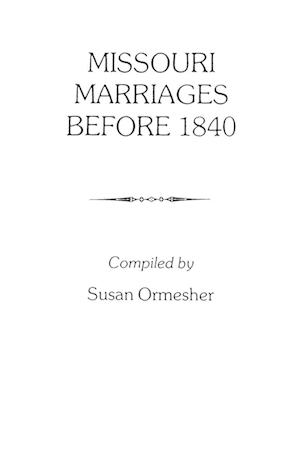 Missouri Marriages Before 1840