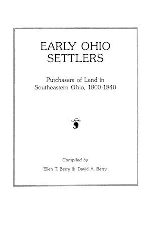 Early Ohio Settlers. Purchasers of Land in Southeastern Ohio, 1800-1840