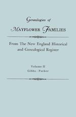 Genealogies of Mayflower Families from The New England Historical and Genealogical Register. In Three Volumes. Volume II