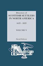 Directory of Scottish Settlers in North America, 1625-1825. Volume V