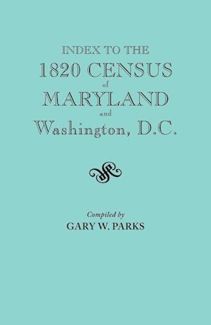 Index to the 1820 Census of Maryland and Washington, D.C.