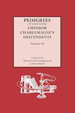 Pedigrees of the Emperor Charlmagne's Descendants. Volume II