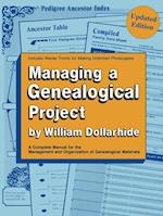 Managing a Genealogical Project. a Complete Manual for the Management and Organization of Genealogical Materials. Updated Edition