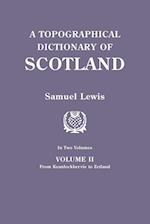 A Topographical Dictionary of Scotland. Second Edition. In Two Volumes. Volume II