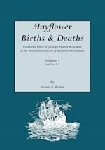 Mayflower Births & Deaths, from the Files of George Ernest Bowman at the Massachusetts Society of Mayflower Descendants. Volume I, Families A-F. Index