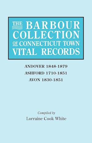 The Barbour Collection of Connecticut Town Vital Records. Volume 1