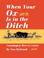 When Your Ox Is in the Ditch. Genealogical How-To Letters