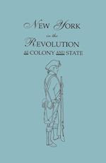 New York in the Revolution as Colony and State. Second Edition 1898. [Bound With] Volume II, 1901 Supplement. Two Volumes in One