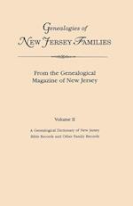 Genealogies of New Jersey Families. From the Genealogical Magazine of New Jersey. Volume II