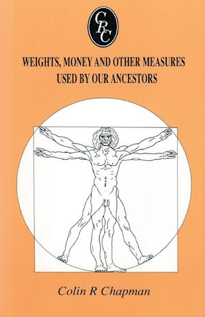 Weights, Money and Other Measures Used by Our Ancestors