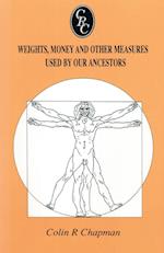 Weights, Money and Other Measures Used by Our Ancestors