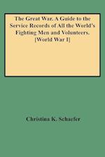 The Great War. A Guide to the Service Records of All the World's Fighting Men and Volunteers. [World War I]
