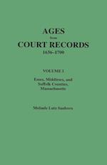 Ages from Court Records, 1636-1700. Volume I