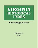 Virginia Historical Index. In Two Volumes. By E. G. Swem, Librarian of the College of William and Mary. Volume One