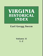 Virginia Historical Index. In Two Volumes. By E. G. Swem, Librarian of the College of William and Mary. Volume Two