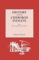 History of the Cherokee Indians and Their Legends and Folklore