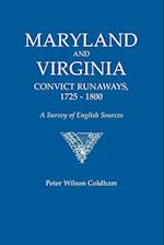 Maryland and Virginia Convict Runaways, 1725-1800. a Survey of English Sources