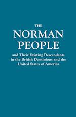 The Norman People and their existing descendants in the British Dominions and the United States of America