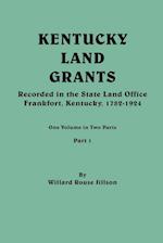 Kentucky Land Grants. One Volune in Two Parts. Part 1