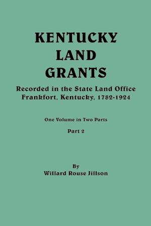 Kentucky Land Grants. One Volume in Two Parts. Part 2