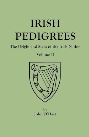 Irish Pedigrees. Fifth Edition. In Two Volumes. Volume II