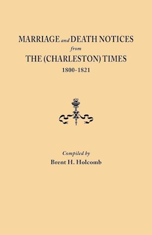 Marriage and Death Notices from The (Charleston) Times, 1800-1821