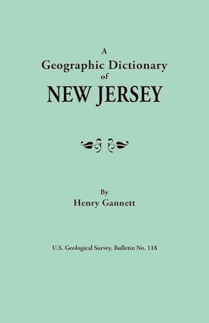 A Geographic Dictionary of New Jersey. U.S. Geological Survey, Bulletin No. 118