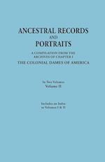 Ancestral Records and Portraits. in Two Volumes. Volume II. Includes an Index to Volumes I & II