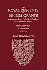 The Royal Descents of 900 Immigrants to the American Colonies, Quebec, or the United States Who Were Themselves Notable or Left Descendants Notable in