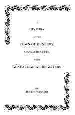 History of the Town of Duxbury, Massachusetts with Genealogical Registers